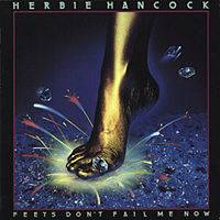 Herbie Hancock : Feets, Don't Fail Me Now
